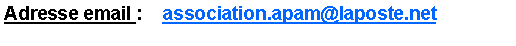 Zone de Texte: Adresse email :    association.apam@laposte.net